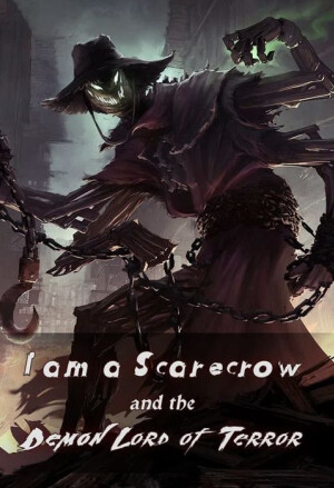 I Am A Scarecrow And The Demon Lord Of Terror!